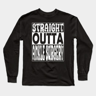 Ankle Surgery Long Sleeve T-Shirt